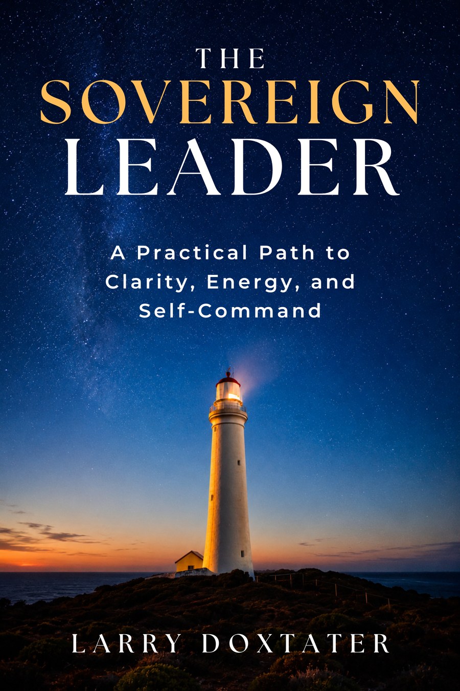The Sovereign Leader book cover — Larry Doxtater